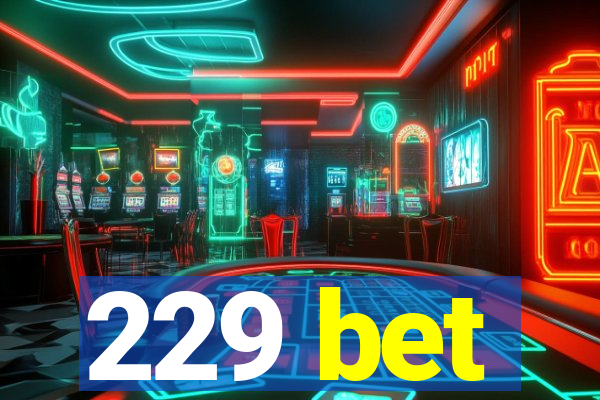 229 bet